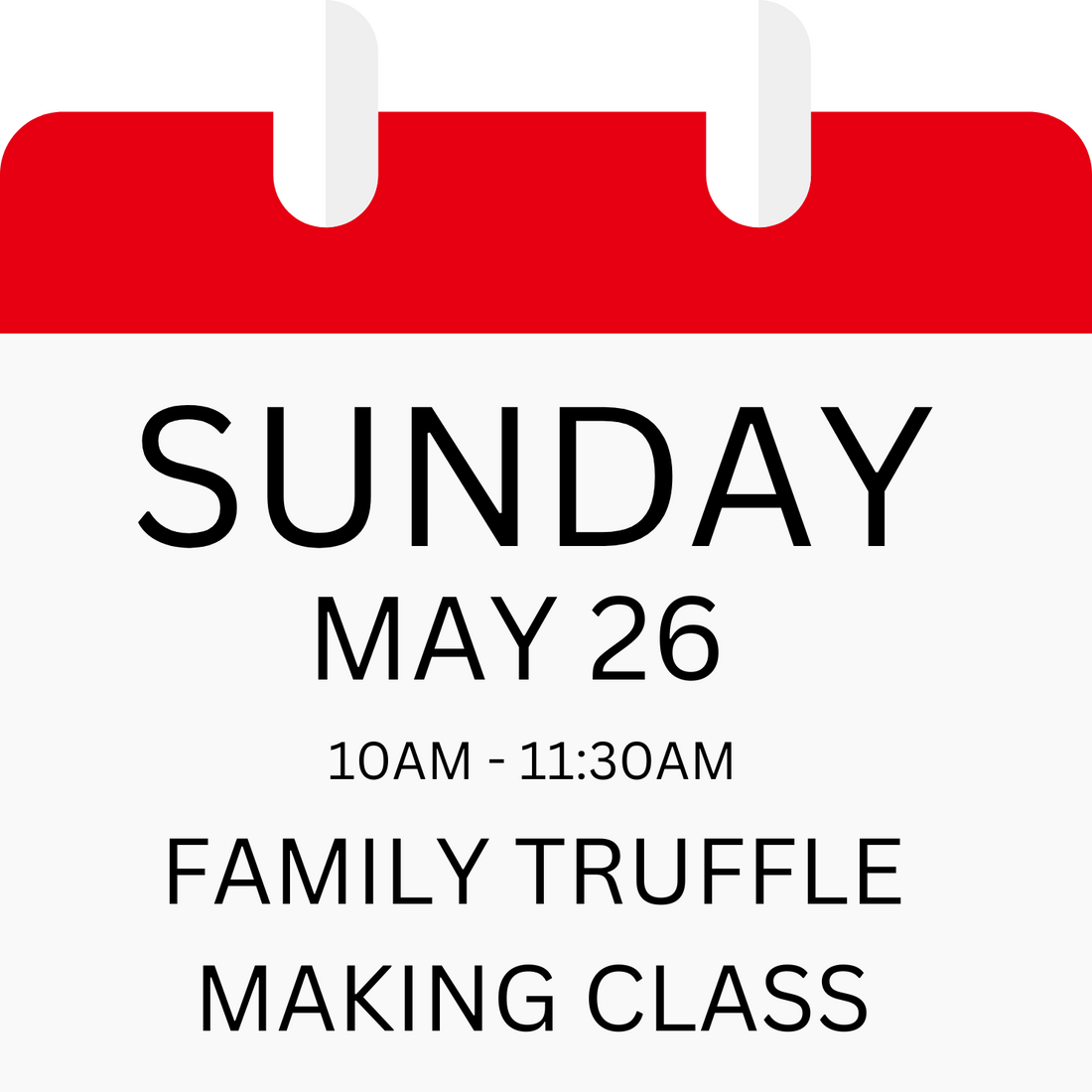 Family Truffle Making Class Sunday May 26th 10am-11:30am
